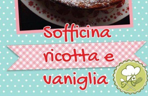 Torta sofficina ricotta e vaniglia