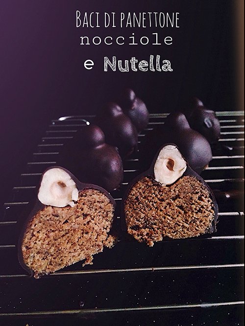 Baci di panettone, nocciole e Nutella