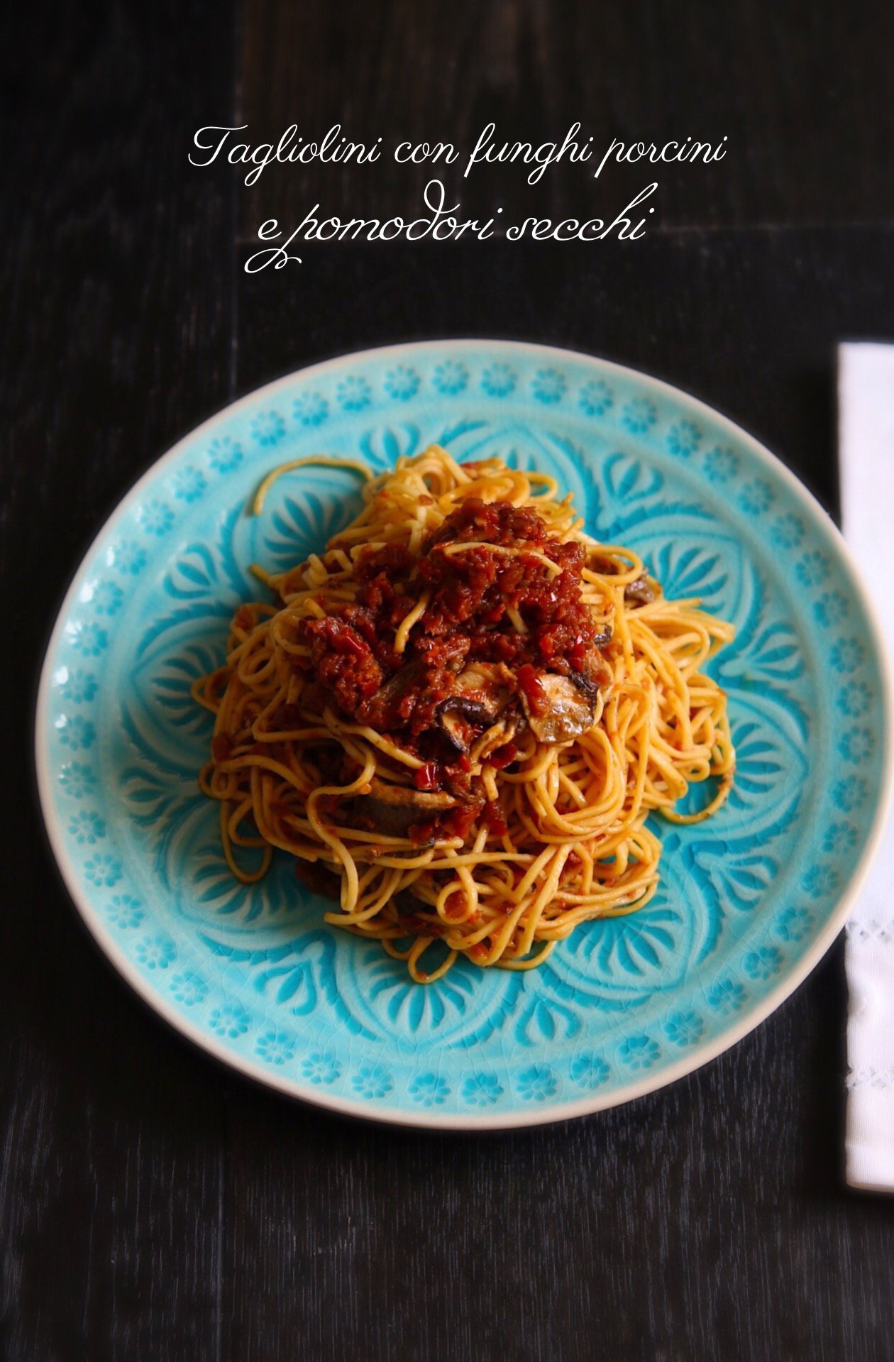 Tagliolini con funghi porcini e pomodori secchi